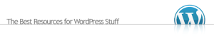 The Best Resources for WordPress Stuff