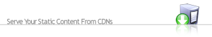Server Your Static Content From CDNs